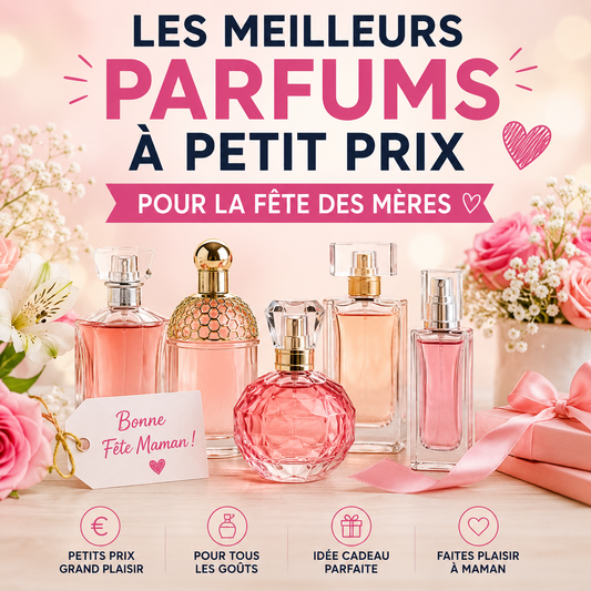 Les meilleurs parfums à petit prix pour la Fête des Mères